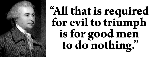 Edmund-Burke-All-that-is-required-for-evil-to-triumph-is-for-good-men-to-do-nothing