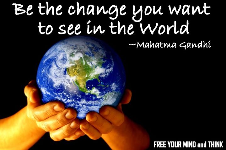 be-the-change-you-want-to-see-in-the-world-mahatma-gandhi2
