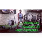 STRONG Life 157 | Bret Contreras & The Art of (STRENGTH) Coaching
