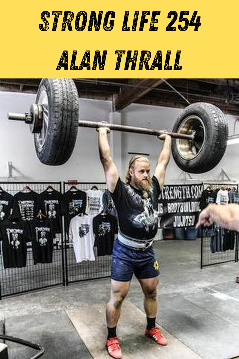 254: Alan Thrall on Strength Training, Gym Business & Growth Mindset ...